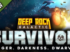 【球盟会】《深岩银河：幸存者》上架demo试玩，2023年发售