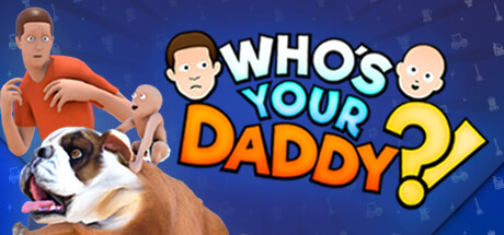 《谁是老爸？》顶尖父子局沙雕欢乐游戏，持续7年还在更新