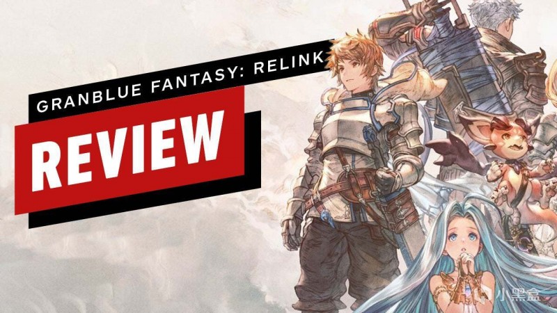 《碧蓝幻想 Relink》IGN 8分：二次元神作，多人模式出色！